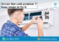 Aircon not cold? Easy steps to fix your ac problem